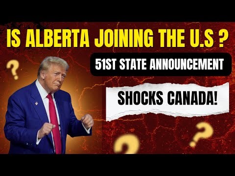 Is Alberta Joining the U.S.? 51st State Announcement SHOCKS Canada!