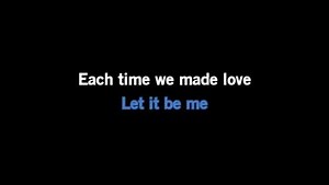 Karaoke Let it Be Me - Collin Raye - CDG, MP4, KFN - Karaoke Version