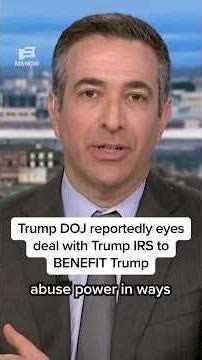 Trump DOJ reportedly eyes deal with Trump IRS to BENEFIT Trump