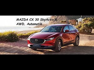 MAZDA CX 30 Benzin Automatik AWD SKYACTIV X 180 PS Verbrauch-Test-Ausstattung-Preis (Deutsch)