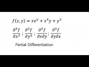 Calculus Help: Partial Differentiation :4 situations xe^y+x^4 y+y^3 (∂^2 f)/(∂x^2 ) ; (∂^2 f)/(∂y^2)