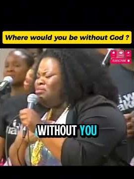 Where would you be without God ? Tasha COBBS