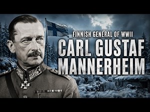 Carl Gustaf Mannerheim: The General Who Saved Finland?