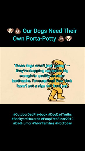  Our Dogs Need Their Own Porta-Potty  Look… I’ll fix the sink,...