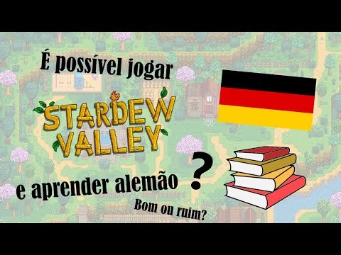 É possível jogar Stardew Valley e aprender alemão?