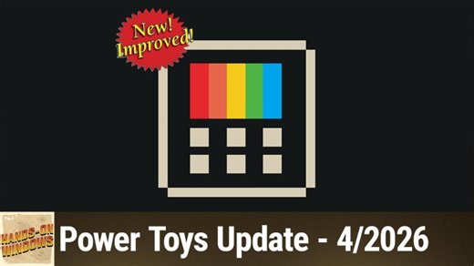 HOW 184: Power Toys Update 4/2026 - The Best Windows Utilities Just Got Smarter - Hands-On Windows (Video)