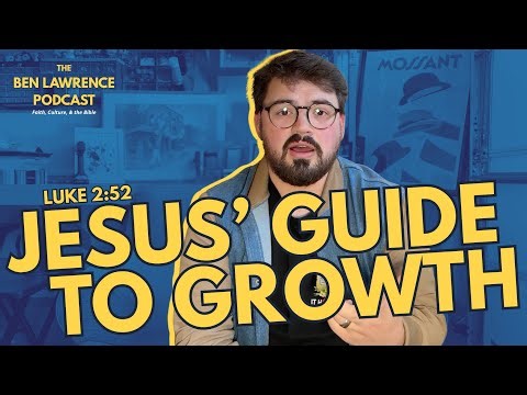 Jesus' Guide To Growth (Luke 2:52)