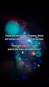Found this #fascinating These are images of human ashes under a #microscope , we’re all just #stardust in the end. #ashes #lifeafterlife #cosmos #universe #lifeafterdeath #fyp #foryou #foryoupage | Paranormal Tours
