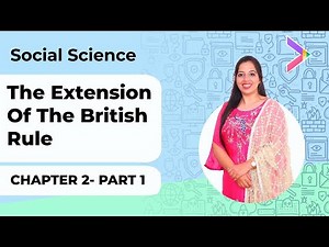 CHAPTER-2 |The Extension Of The British Rule- PART 01|History|CLASS X