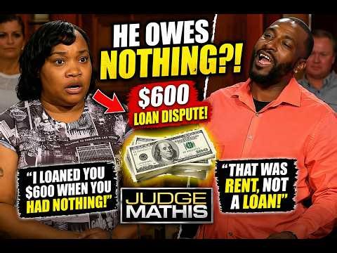 He Borrowed $600… Then Claimed He Owes NOTHING?! | Judge Mathis Case