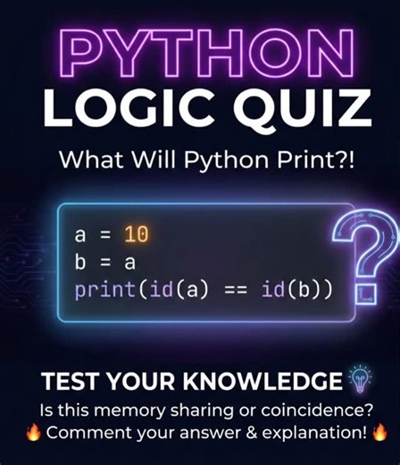 PixelBuzz on Instagram: "What will Python print? 🤔🐍 Most beginners answer this wrong — even some experienced developers pause here. Is Python creating two objects or pointing to the same memory? 👇 Drop your answer True or False and explain why in the comments. #Python #PythonQuiz #PythonTricks #PythonLogic #LearnPython #ProgrammingQuiz #CodingChallenge #DeveloperMindset #TechContent #CodeDaily #PythonDevelopers"