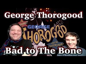 Bad to The Bone - George Thorogood Father and Son Reaction!