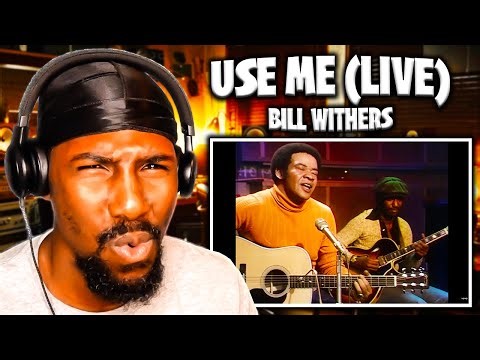 Use Me (Old Grey Whistle Test 1972) - Bill Withers (Reaction)