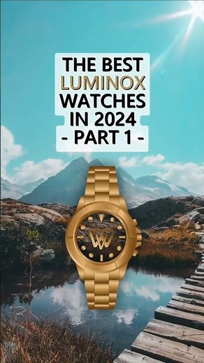 The Best Luminox Watches in 2024 - Part 1