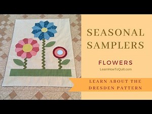 Easy Dresden Plate Flowers - Seasonal Samplers