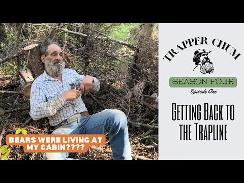 BACK TO THE TRAPLINE FOR SEASON FOUR || TRAPPER CHUM