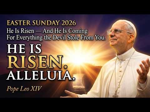 ✝️ Easter Sunday 2026 | He Is Risen — And He Is Coming For Everything the Devil Stole From You
