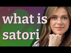 Satori | meaning of Satori