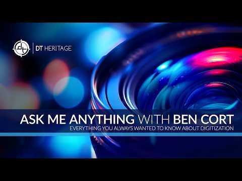 Ask Me Anything: Cultural Heritage Digitization Q&A with Ben Cort | Digital Transitions