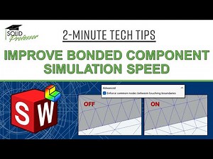 Improve Bonded Component Simulation Speed in SOLIDWORKS