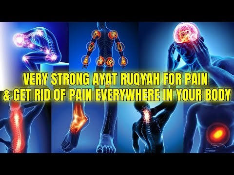 Very Strong Ayat Ruqyah For Pain - A Very Effective Ruqya To Get Rid Of Pain everywhere in your body