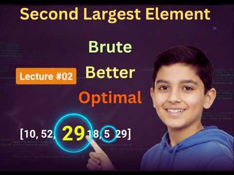 Second largest Element || Brute || Better || Optimal Approach || Array || DSA 02 ||