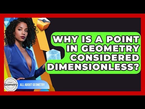 Why Is A Point In Geometry Considered Dimensionless? - All About Geometry