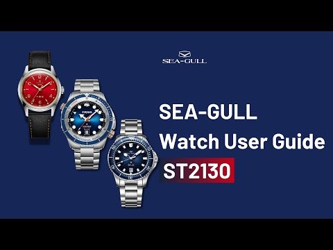 SEA-GULL Watch User Guide | ST2130 – Ocean Series & Sky Series