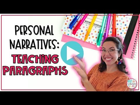 Teaching Personal Narrative: Organizing with Paragraphs!