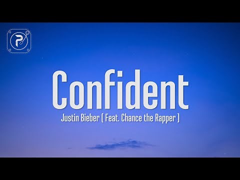 Justin Bieber - Confident (Lyrics) "she said it’s her first time"