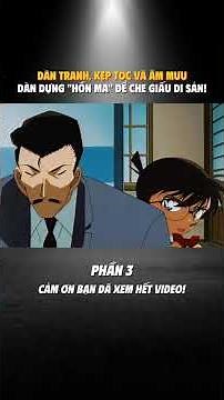 ĐÀN TRANH, KẸP TÓC VÀ ÂM MƯU DÀN DỰNG HỒN MA ĐỂ CHE GIẤU DI SẢN! || PHẦN 3 #conan #detectiveconan