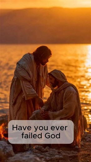 Have You Ever Failed God?