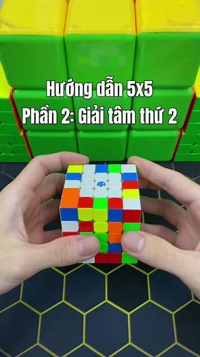 Cách giải Rubik 5x5 - Phần 2: Giải tâm thứ 2
