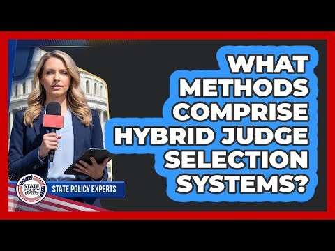 What Methods Comprise Hybrid Judge Selection Systems?