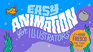 Easy Animation for Illustrators with Adobe Fresco on the iPad | Chris Piascik | Skillshare