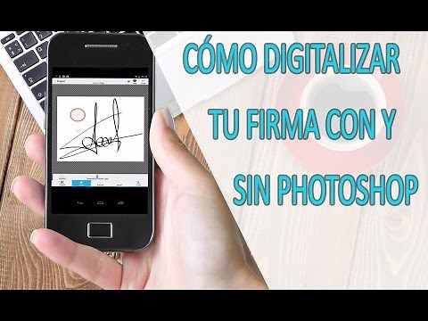 Cómo digitalizar tu firma fácil con y sin Photoshop