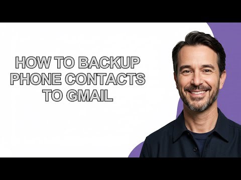 How To Backup Phone Contacts To Gmail - KevinHowTo