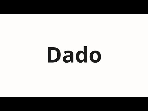 How to pronounce Dado