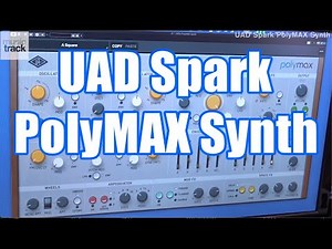 UAD Spark PolyMAX Synth Demo & Review