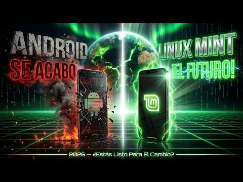 📱 Why will everyone abandon Android for Linux Mint in 2026?