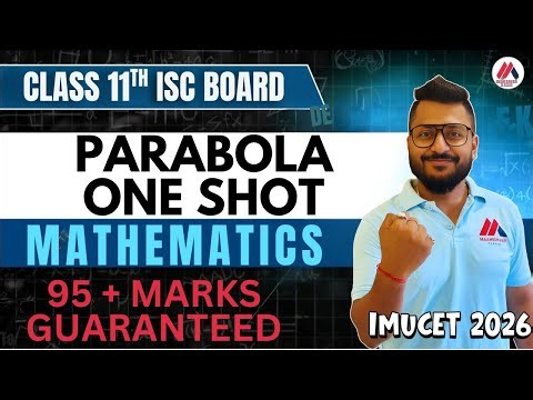 PARABOLA in one shot | ISC CLASS 11 | APPLIED/CORE MATHEMATICS | YASH MAHESHWARI | IMUCET 2026