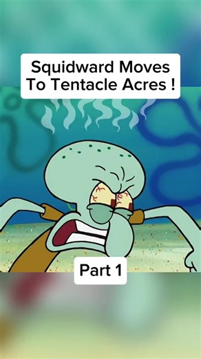 Squidward Moves To Tentacle Acres – Part 1