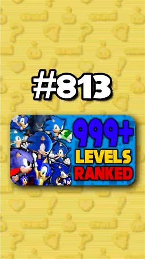 Number 813 - Ranking ALL 999+ Sonic Levels from Worst to Best