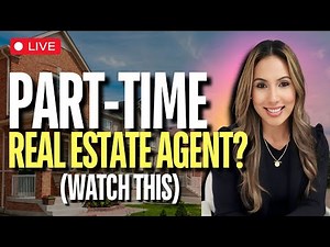How to SUCCEED as a Part-Time Real Estate Agent in 2025