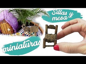 SILLAS Y MESAS EN MINIATURA PASO A PASO - Crea tu jardín de hadas