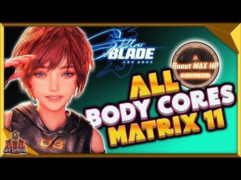 Stellar Blade - All Body Core Locations Matrix 11 - Upgrade Your Health Fast