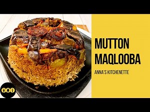 Mutton Maqlooba | Maqlooba | Arabic Rice | Arabic Cuisine | Mutton Upside Down | Quick and Easy