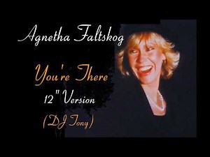 Agnetha Faltskog (ABBA) - You're There (12'' Version - DJ Tony)