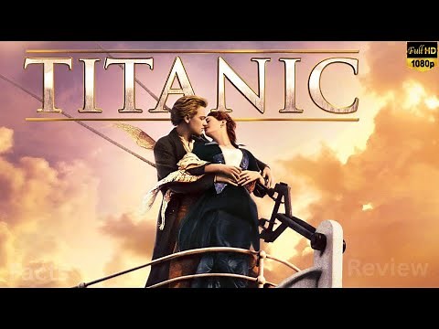 Titanic (1997) Movie Review & Fascinating Facts: Leonardo DiCaprio, Kate Winslet, Billy Zane