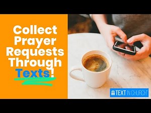 3 EASY Ways to Collect Prayer Requests with Text In Church